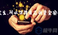 很抱歉你遇到了这个问题。关于“Tokenim钱包”的
